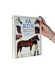 Já kůň: velká kniha péče o koně